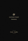 ESV Expository Commentary: Genesis-Numbers, Volume 1
